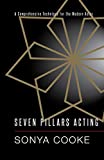 Seven Pillars Acting A Comprehensive Technique for the Modern Actor  9781945572937 Front Cover