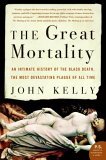 Great Mortality An Intimate History of the Black Death, the Most Devastating Plague of All Time 2006 9780060006938 Front Cover