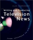 Writing and Producing Television News From Newsroom to Air cover art