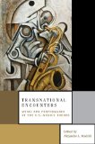Transnational Encounters Music and Performance at the U. S. -Mexico Border  9780199735938 Front Cover