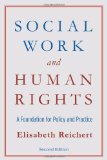 Social Work and Human Rights A Foundation for Policy and Practice 2nd 9780231149938 Front Cover
