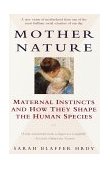 Mother Nature Maternal Instincts and How They Shape the Human Species cover art