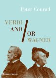 Verdi and/or Wagner Two Men, Two Worlds, Two Centuries 2011 9780500515938 Front Cover