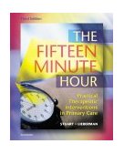 Fifteen Minute Hour Practical Therapeutic Interventions in Primary Care 3rd 9780721695938 Front Cover