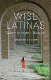 Wise Latinas Writers on Higher Education