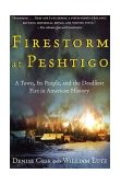 Firestorm at Peshtigo A Town, Its People, and the Deadliest Fire in American History cover art