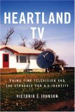 Heartland TV Prime Time Television and the Struggle for U. S. Identity cover art