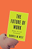 Future of Work Robots, AI, and Automation  9780815732938 Front Cover