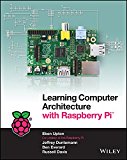 Learning Computer Architecture with Raspberry Piï¿½  9781119183938 Front Cover