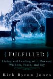 Fulfilled Living and Leading with Unusual Wisdom, Peace, and Joy 2013 9781426757938 Front Cover