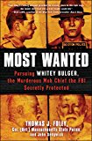 Most Wanted Pursuing Whitey Bulger, the Murderous Mob Chief the FBI Secretly Protected cover art