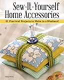 Sew-It-Yourself Home Accessories 21 Practical Projects to Make in a Weekend  9781504800938 Front Cover