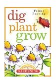 Dig, Plant, Grow 2004 9781591860938 Front Cover