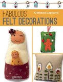 Fabulous Felt 30 Easy-To-sew Accessories and Decorations  9781782211938 Front Cover