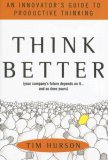 Think Better An Innovator's Guide to Productive Thinking cover art