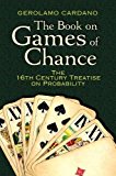 The Book on Games of Chance: The 16th Century Treatise on Probability  9780486797939 Front Cover