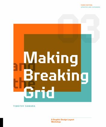 Making and Breaking the Grid, Third Edition A Graphic Design Layout Workshop 3rd 9780760381939 Front Cover
