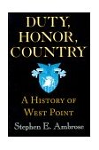 Duty, Honor, Country A History of West Point