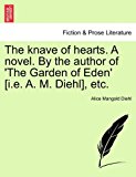 knave of hearts. A novel. by the author of 'the Garden of Eden' [I. E. A. M. Diehl], Etc 2011 9781240866939 Front Cover