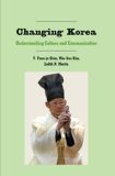 Changing Korea Understanding Culture and Communication cover art