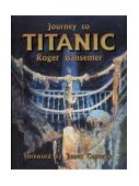 Journey to Titanic 2003 9781561642939 Front Cover