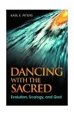 Dancing with the Sacred Evolution, Ecology, and God cover art