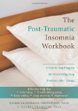 Post-Traumatic Insomnia Workbook A Step-by-Step Program for Overcoming Sleep Problems after Trauma 2010 9781572248939 Front Cover
