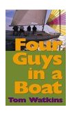 Four Guys in a Boat 2004 9781574091939 Front Cover