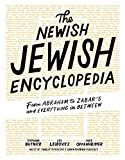 The Newish Jewish Encyclopedia: 6,000 Years of Judaism, from Abraham to Zabar’s  9781579658939 Front Cover
