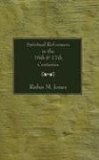 Spiritual Reformers in the 16th and 17th Centuries 2005 9781597522939 Front Cover