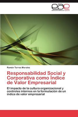 Responsabilidad Social y Corporativa Como Indice de Valor Empresarial 2012 9783659002939 Front Cover