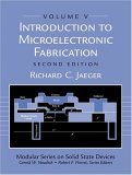 Introduction to Microelectronic Fabrication Volume 5 (Modular Series on Solid State Devices)