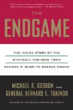 Endgame The Inside Story of the Struggle for Iraq, from George W. Bush to Barack Obama cover art
