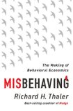 Misbehaving The Story of Behavioral Economics  9780393080940 Front Cover