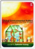 Global Environmental Politics Concepts, Theories and Case Studies cover art