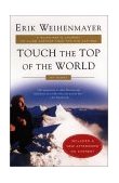 Touch the Top of the World A Blind Man's Journey to Climb Farther Than the Eye Can See - My Story cover art