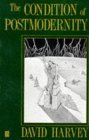 Condition of Postmodernity An Enquiry into the Origins of Cultural Change cover art