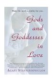 Gods and Goddesses in Love Making the Myth a Reality for You 2004 9780743470940 Front Cover