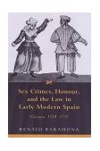 Sex Crimes, Honour, and the Law in Early Modern Spain Vizcaya, 1528-1735  9780802036940 Front Cover