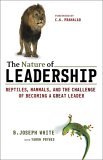Nature of Leadership Reptiles, Mammals, and the Challenge of Becoming a Great Leader 2006 9780814408940 Front Cover