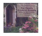 French Country Garden : Where the Past Flourishes in the Present  9780821226940 Front Cover