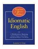 Practice Makes Perfect: Idiomatic English 2000 9780844223940 Front Cover