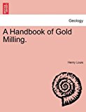 Handbook of Gold Milling 2011 9781241519940 Front Cover