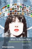 What to Believe Now Applying Epistemology to Contemporary Issues cover art
