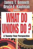 What Do Unions Do? A Twenty-Year Perspective  9781412805940 Front Cover