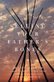 Selling Your Father's Bones America's 140-Year War Against the Nez Perce Tribe 2011 9781416539940 Front Cover