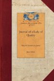 Journal of a Lady of Quality Being the Narrative of a Journey from Scotland to the West Indies, North Carolina, and Portugal, in the Years 1774 to 1776 2009 9781429016940 Front Cover