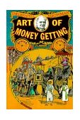 Art of Money Getting 1999 9781557094940 Front Cover