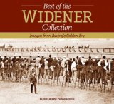 Best of the Widener Collection Images from Racing's Golden Era 2008 9781581501940 Front Cover