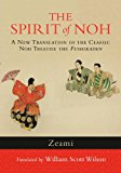 Spirit of Noh A New Translation of the Classic Noh Treatise the Fushikaden